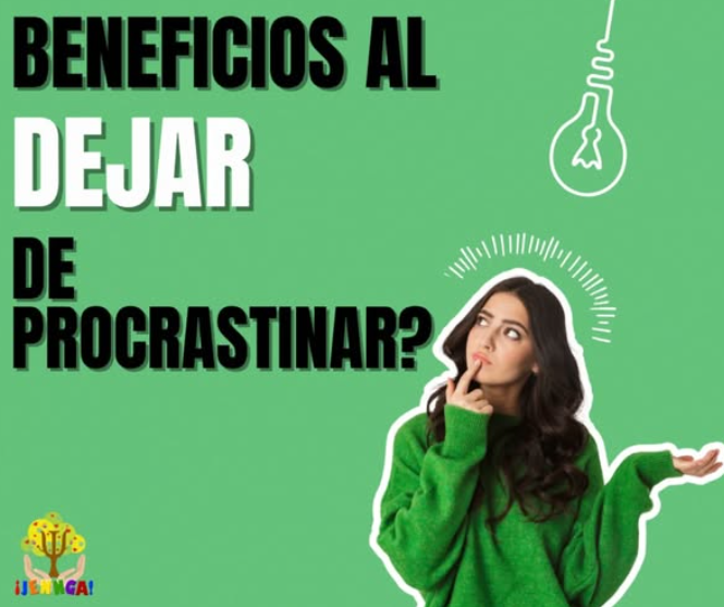 Beneficios de dejar de Procrastrinar
